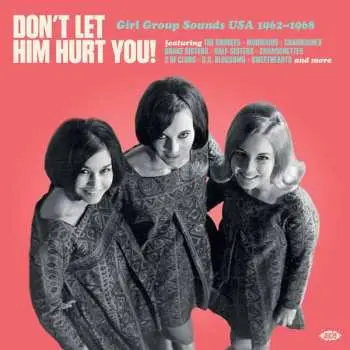 LP Various: Don't Let Him Hurt You! Girl Group Sounds Usa 1962-1968