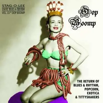 EP Various: Oop Boomp - The Return Of Blues & Rhythm, Popcorn, Exotica & Tittyshakers Vol. 13 CLR
