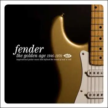 CD Various: Fender (The Golden Age 1950-1970) (Inspirational Guitar Music That Defined The Sound Of Rock'n'Roll)