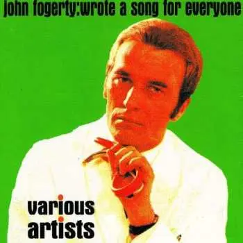 CD Various: John Fogerty: Wrote A Song For Everyone