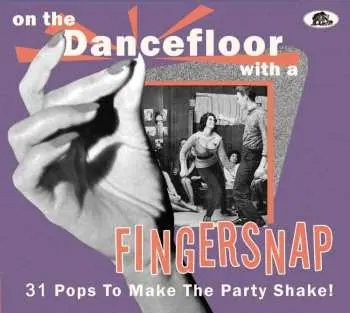 CD Various: On The Dancefloor With A Fingersnap - 31 Pops To Make The Party Shake!