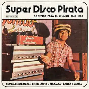 2LP Various: Super Disco Pirata - De Tepito Para El Mundo 65-80