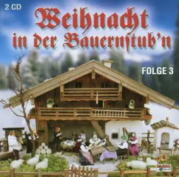 2CD Various: Weihnacht In Der Bauernstub'n Fol.3