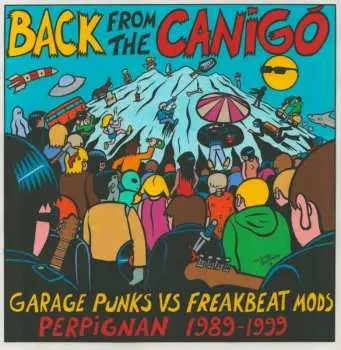2LP Various: Back From The Canigó: Garage Punks Vs Freakbeat Mods Perpignan 1989-1999