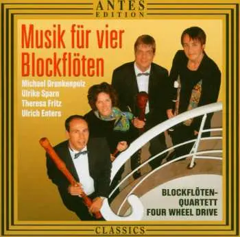 CD Various: Blockflötenquartett Four Wheel Drive - Musik F.4 Blockflöten