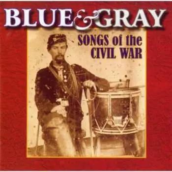 CD Various: Blue & Gray Songs Of The Civil War