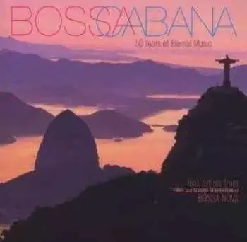 CD Various: Bossa Cabana - 50 Years Of Eternal Music