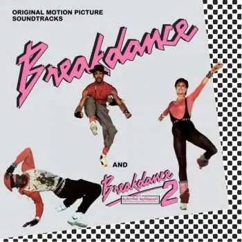 2CD Various: Breakdance And Breakdance 2 (Electric Boogaloo) (Original Motion Picture Soundtracks)