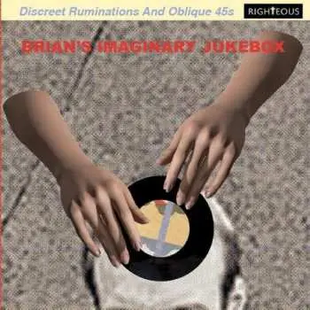 2CD Various: Brian's Imaginary Jukebox: Discreet Ruminations And Oblique 45s