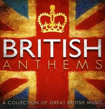CD Various: British Anthems - A Collection Of Great British Music