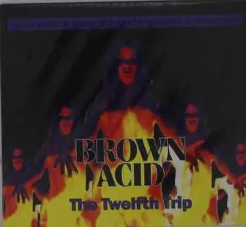 CD Various: Brown Acid: The Twelfth Trip (Heavy Rock From The Underground Comedown)