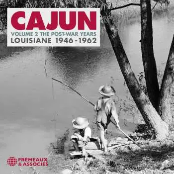 2CD Various: Cajun Volume 2: The Post-War Years (Louisiane 1946-1962)