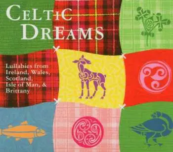 CD Various: Celtic Dreams - Lullabies From Ireland, Wales, Scotland, Isle Of Man & Brittany