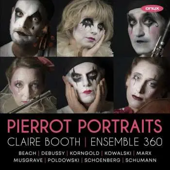 CD Various: Claire Booth & Ensemble 360 - Pierrot Portraits