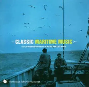 CD Various: Classic Maritime Music (From Smithsonian Folkways Recordings)