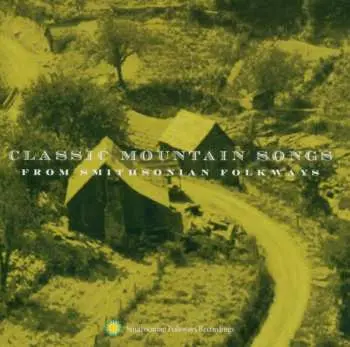CD Various: Classic Mountain Songs (From Smithsonian Folkways)