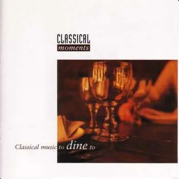 CD Various: Classical Music To Dine To