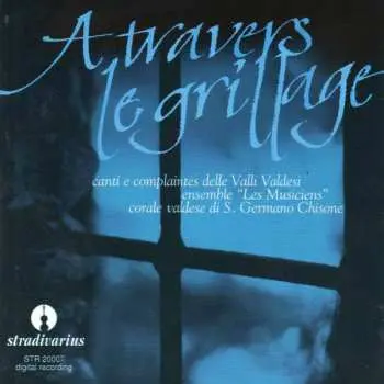 CD Various: Corale Valdese Di San Germano Chisone - A Travers Le Grillage