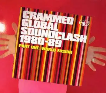 CD Various: Crammed Global Soundclash 1980-89, Part One: World Fusion