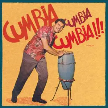 2LP Various: Cumbia Cumbia Cumbia!!! Vol. 2
