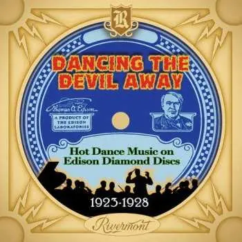 CD Various: Dancing The Devil Away (Hot Dance Music On Edison Diamond Discs - 1923-1928)