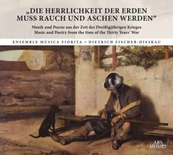 CD Musica Fiorita: Die Herrlichkeit Der Erden Muss Rauch Und Aschen Werden