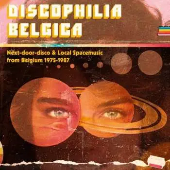 2CD Various: Discophilia Belgica : Next-door-disco & Local Spacemusic From Belgium 1975-1987