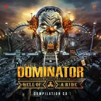 2CD Various: Dominatior - Hell Of A Ride (The Hardcore Festival) (Compilation CD)