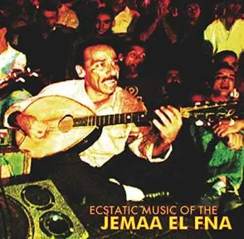 CD Various: Ecstatic Music Of The Jemaa El Fna