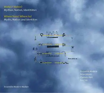 2CD Various: Ensemble Modern - Woher? Wohin? (mythen, Nation, Identitäten)