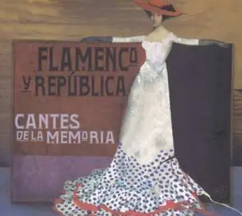 2CD Various: Flamenco Y República (Cantes De La Memoria)