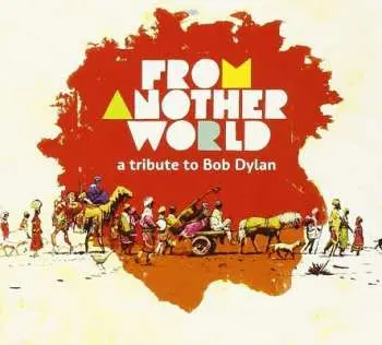 CD Various: From Another World - A Tribute To Bob Dylan