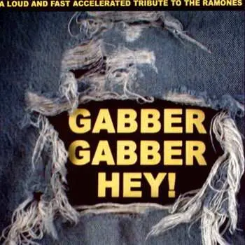 CD Various: Gabber Gabber Hey! - A Loud And Fast Accelerated Tribute To The Ramones