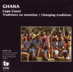 CD Various: Ghana, Cape Coast: Traditions En Mutation = Ghana: Changing Traditions