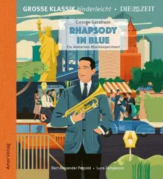 CD Various: Große Klassik Kinderleicht - George Gershwin: Rhapsody In Blue, Ein Modernes Musikexperiment