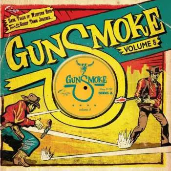 EP Various: Gunsmoke Volume 8 (Dark Tales Of Western Noir From The Ghost Town Jukebox) LTD