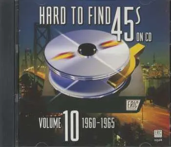 CD Various: Hard To Find 45s On CD Volume 10: 1960-1965