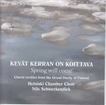 CD Various: Helsinki Chamber Choir - Kevät Kerran On Koittava (spring Will Come)