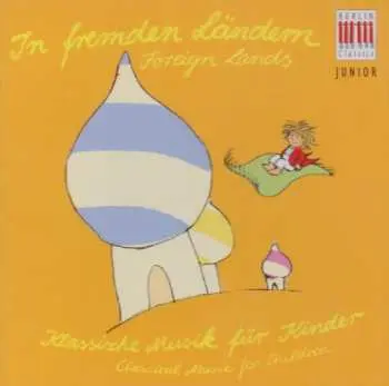 CD Various: In Fremden Ländern Klassische Musik Für Kinder
