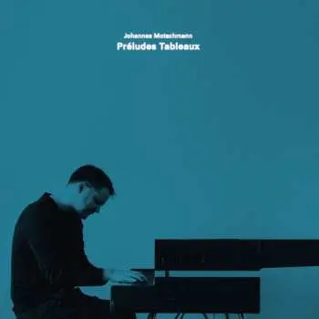 LP Various: Johannes Motschmann - Preludes Tableaux (180g)