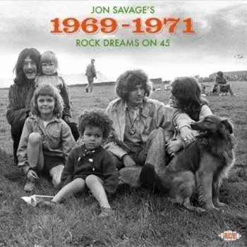 2CD Jon Savage: Jon Savage's 1969-1971 (Rock Dreams On 45)