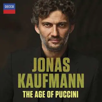 Jonas Kaufmann – The Age Of Puccini CD