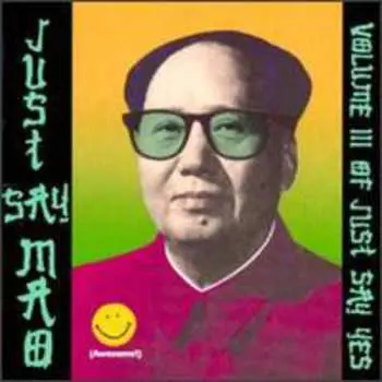 CD Various: Just Say Mao (Volume III Of Just Say Yes)