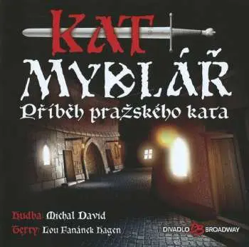 CD Kat Mydlář - Příběh pražského kata - Michal David