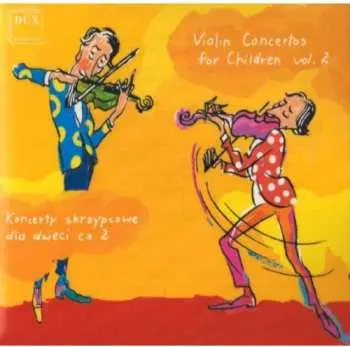 CD Various: Koncerty Skrzypcowe Dla Dzieci Cz. 2 = Violin Concertos For Children Vol. 2