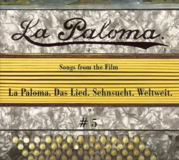 CD Various: La Paloma #5 - Songs From The Film: La Paloma. Das Lied. Sehnsucht. Weltweit DIGI