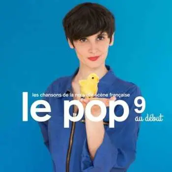 LP Various: Le Pop 9 Au Début - Les Chansons De La Nouvelle Scène Française