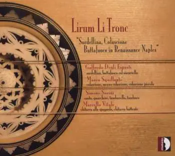 CD Various: Lirum Li Tronc: Sordellina, Colascione Buttafuoco in Renaissance Naples