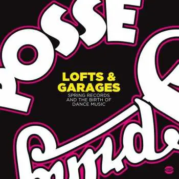 CD Various: Lofts & Garages (Spring Records And The Birth Of Dance Music)