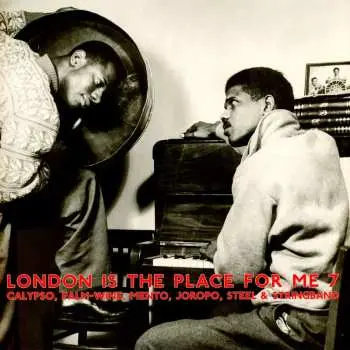 2LP Various: London Is The Place For Me 7 (Calypso, Palm-Wine, Mento, Joropo, Steel & String Band)